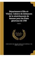 Département d'Ille-et-Vilaine. Cahiers de doléances de la sénéchaussée de Rennes pour les États généraux de 1789; Tome 2