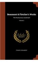 Beaumont & Fletcher's Works: The Humourous Lieutenant; Volume 2