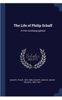 The Life of Philip Schaff