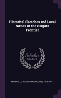 Historical Sketches and Local Names of the Niagara Frontier