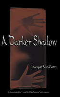 Darker Shadow