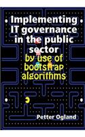 Implementing IT governance in the public sector by use of bootstrap algorithms