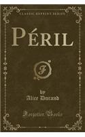 Pï¿½ril (Classic Reprint)