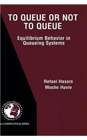 To Queue or Not to Queue: Equilibrium Behavior in Queueing Systems