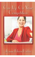 One Up on Your Competition: (English)