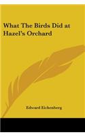 What The Birds Did at Hazel's Orchard
