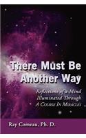 There Must Be Another Way: Reflections of a Mind Illuminated Through a Course in Miracles(English)