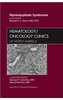 Myelodysplastic Syndromes, An Issue of Hematology/Oncology Clinics of North America