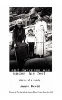 And Darkness Was Under His Feet