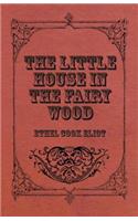Little House In The Fairy Wood