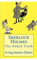 Sherlock Holmes: The Naked Truth