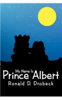 My Name Is Prince Albert: (English)