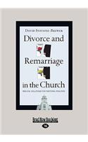 Divorce and Remarriage in the Church: Biblical Solution for Pastoral Realities (Easyread Large Edition)