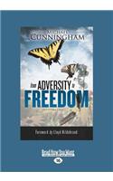 From Adversity to Freedom (Large Print 16pt)