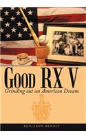 Good RX V: Grinding Out an American Dream(English)