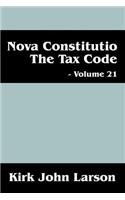 Nova Constitutio the Tax Code - Volume 21