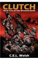 Clutch: Book One of The Wrecked Earth