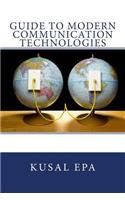 Guide to Modern Communication Technologies
