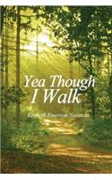 Yea Though I Walk