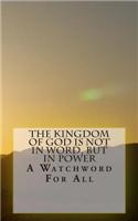 The Kingdom of God Is Not in Word, But in Power