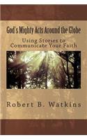 God's Mighty Acts around the Globe