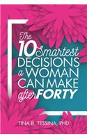 Ten Smartest Decisions a Woman Can Make After Forty