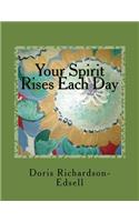 Your Spirit Rises Each Day