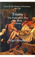 Trinity; The Father, the Son, the Holy Ghost