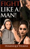 Fight Like a Man!