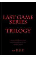 Last Game Series Trilogy