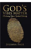 God's Vibes Matter: Reclaiming Your Spiritual Authority