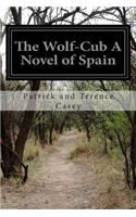 Wolf-Cub A Novel of Spain