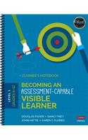 Becoming an Assessment-Capable Visible Learner, Grades 6-12, Level 1: Learner's Notebook