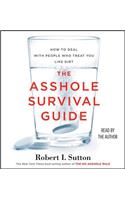 The Asshole Survival Guide: How to Deal with People Who Treat You Like Dirt