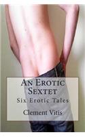 An Erotic Sextet: Six Erotic Tales