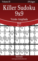 Killer Sudoku 9x9 Versão Ampliada - Fácil - Volume 25 - 270 Jogos: (25 Killer Sudoku)