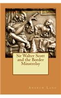 Sir Walter Scott and the Border Minstrelsy