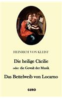 Die Heilige Cacilie Oder Die Gewalt Der Musik. Das Bettelweib Von Locarno: (German)