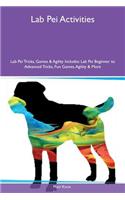 Lab Pei Activities Lab Pei Tricks, Games & Agility Includes: Lab Pei Beginner to Advanced Tricks, Fun Games, Agility & More