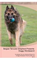 Belgian Tervuren Shepherd Presents: Doggy Wordsearch the Belgian Tervuren Shepherd Brings You a Doggy Wordsearch That You Will Love! Vol. 3