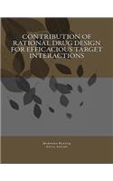 Contribution of Rational Drug Design for Efficacious Target Interactions