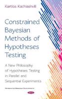 Constrained Bayesian Methods of Hypotheses Testing