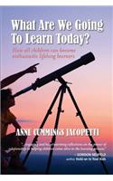 What Are We Going to Learn Today?: How All Children Can Become Enthusiastic Lifelong Learners