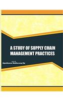 A Study of Supply Chain Management Practices