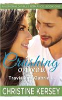 Crushing On You: Travis and Gabriella: (An Emerald Falls Romance, Book One)(1 Emerald Falls Romance)