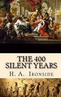 The 400 Silent Years: from Malachi to Matthew (Illustrated)