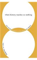 When History Teaches Us Nothing