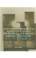 Seven Partly Underground Rooms and Buildings for Water, Ice and Midgets