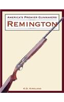America's Premier Gunmakers: Remington