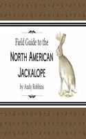 Field Guide to North American Jackalope, 2e